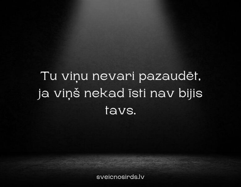 Tu viņu nevari pazaudēt